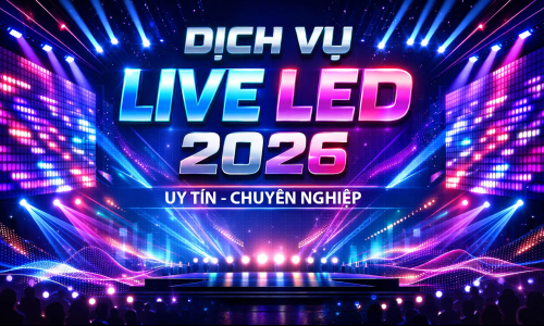 Dịch Vụ Live LED Năm 2026